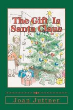 The Gift Is Santa Claus