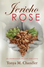 Jericho Rose: An Expression of Life and Love
