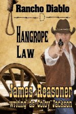 Hangrope Law: A Rancho Diablo Story