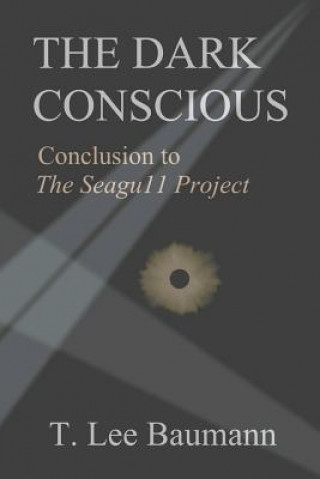The Dark Conscious: Conclusion to The Seagu11 Project