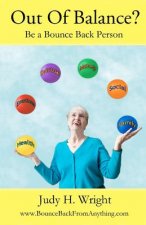 Out of Balance?: Be a Bounce Back Person