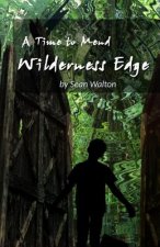 Wilderness Edge: A Time to Mend