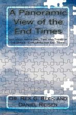 A Panoramic View of the End Times: Including Parts One, Two, and Three of the Series: 