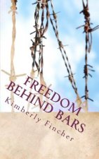 Freedom Behind Bars: Testimonies of Faith