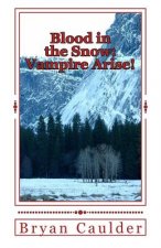 Blood in the Snow: Vampire Arise!