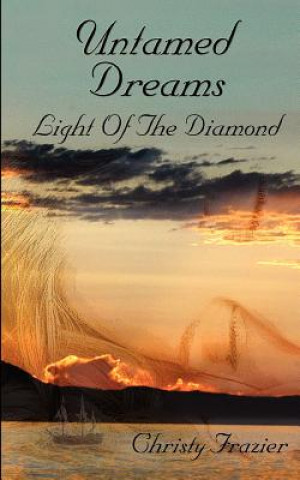 Untamed Dreams Light of The Diamond
