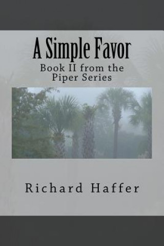 A Simple Favor: Book II from the Piper Series