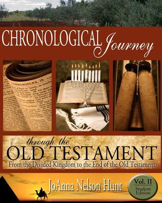 Chronological Journey Through the Old Testament, Student Edition, Volume 2: From the Divided Kingdom to the End of the Old Testament