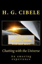 Chatting with the Universe: An amazing experience
