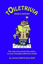 Toiletrivia - World History: The Only Trivia Book That Caters To Your Everyday Bathroom Needs