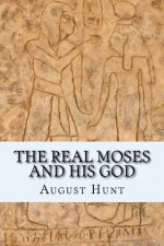 The Real Moses and His God