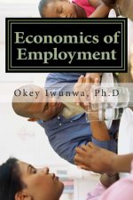 Economics of Employment: Essays and Vissions for Developing Nations