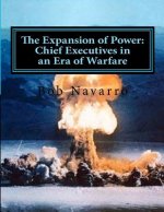 The Expansion of Power: Chief Executives In an Era of Warfare