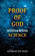 Proof Of God Within and Beyond Science