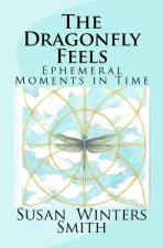 The Dragonfly Feels: Ephemeral Moments in Time