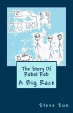 The Story Of Robot Rob: A Big Race