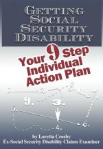 Getting Social Security Disability: Your 9 Step Individual Action Plan