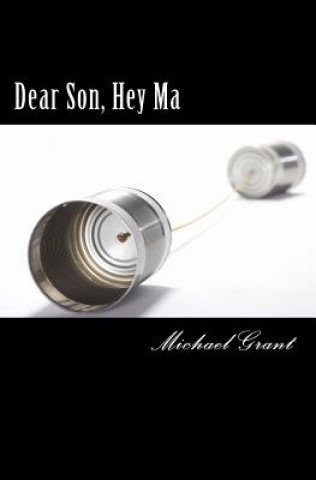 Dear Son, Hey Ma: A Dialogue of Sorts