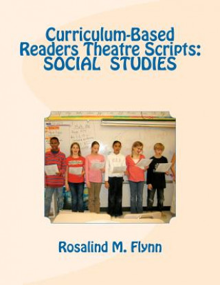 Curriculum-Based Readers Theatre Scripts: Social Studies