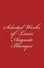 Selected Works of Louis-Auguste Blanqui