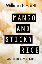 Mango and Sticky Rice: And Other Short Stories