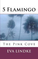5 Flamingo: The Pink Cove