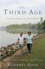 The Third Age: A journey of pain, joy, love and hope!