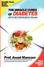 The Miracle Cures Of Diabetes: How To Beat Your Diabetes For Good