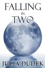 Falling in Two: The Second Book in the Pieces Saga