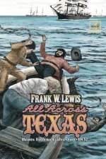 All Across Texas: Bents Fort to Galveston 1837