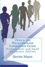 Office 365 Walkthrough Companion Guide: Professionals and Small Businesses Edition