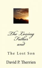 The Loving Father: The Prodigal Son