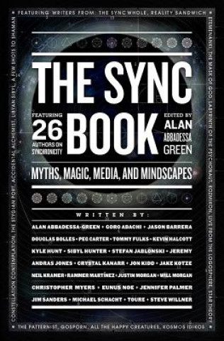 The Sync Book: Myths, Magic, Media, and Mindscapes: 26 Authors on Synchronicity (Alan Abbadessa,Andras Jones,Crystal Kanarr)(Miękka)