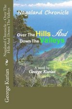 Nagaland Chronicle - Over The Hills And Down The Valleys