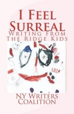 I Feel Surreal: Writing From The Ridge Kids