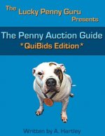 The Penny Auction Guide: QuiBids Edition