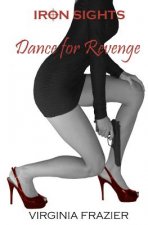 Iron Sights: Dance for Revenge