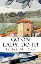 Go On Lady, Do It!