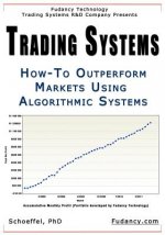 Trading Systems: How-To outperform markets using algorithmic systems