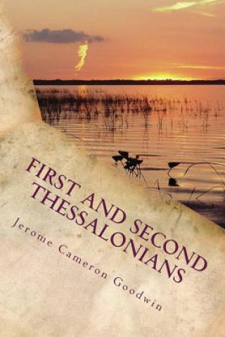 First And Second Thessalonians: Paul, Apostle To The Nations I Made You