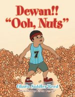 Dewan!! ''Ooh, Nuts''