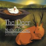 Deer And The Mother Goose