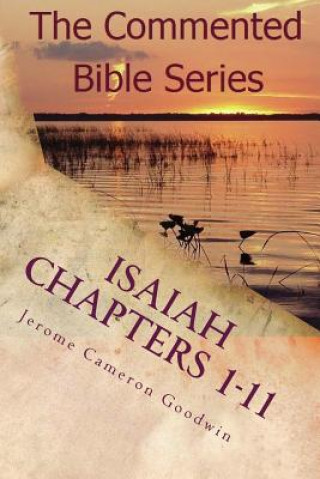 Isaiah Chapters 1-11: Isaiah, Bring Comfort To My People