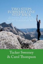 Two Steps Forward, One Step Back: A Journey Through Life, Ulcerative Colitis, and the Specific Carbohydrate Diet