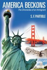 America Beckons: The Chronicles of an Immigrant