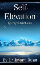 Self Elevation: Science to Spirituality