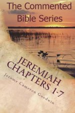 Jeremiah Chapters 1-7: Jeremiah, Prophet To The Nations I Made You