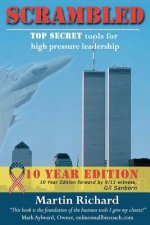 Scrambled: (Ten Year Edition) Top Secret Tools for High Pressure Leadership