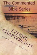 Ezekiel Chapters 11-17: Son Of Man, Prophesy To the Wind