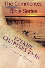 Ezekiel Chapters 23-30: Son Of Man, Prophesy To The Wind